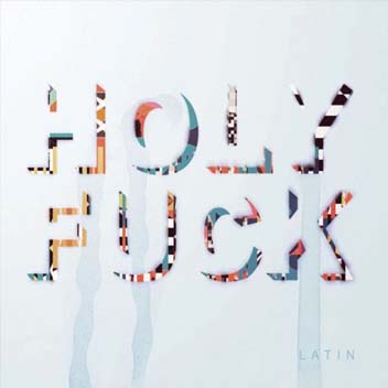 Holy Fuck - Latin